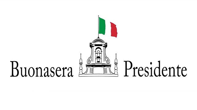 Buonasera Presidente