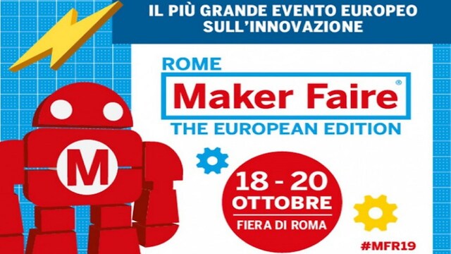 Maker Faire Rome: 18-20 ottobre 2019