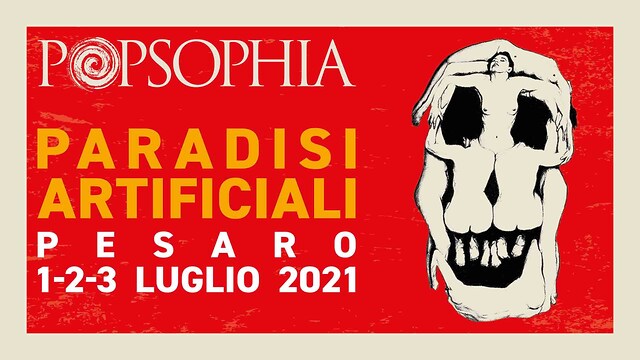 Popsophia 2021: Paradisi artificiali