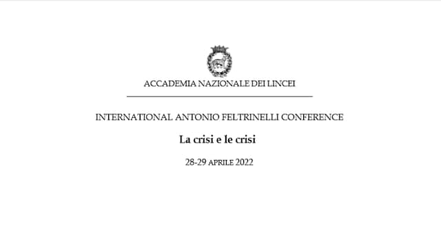 La crisi e le crisi. International Antonio Feltrinelli Conference