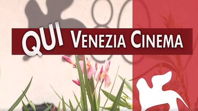 Qui Venezia Cinema del 9 settembre