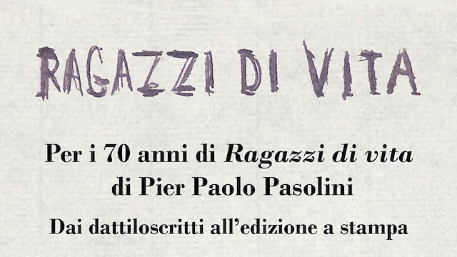 Per i 70 anni di Ragazzi di vita di Pier Paolo Pasolini