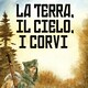 La terra, il cielo, i corvi di Radice e Turconi - Rai Cultura
