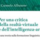 Carmelo Albanese. Critica della realtà-virtuale e dell'intelligenza-artificiale - Rai Cultura
