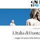 L'Italia di Dante. Viaggio nel paese della bellezza - Rai Cultura