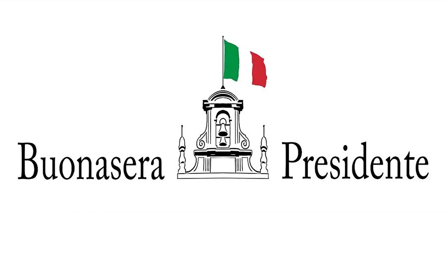 Buonasera Presidente