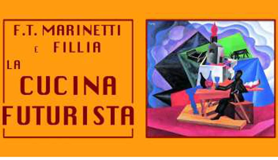 Il Manifesto della Cucina Futurista di Filippo Tommaso Marinetti