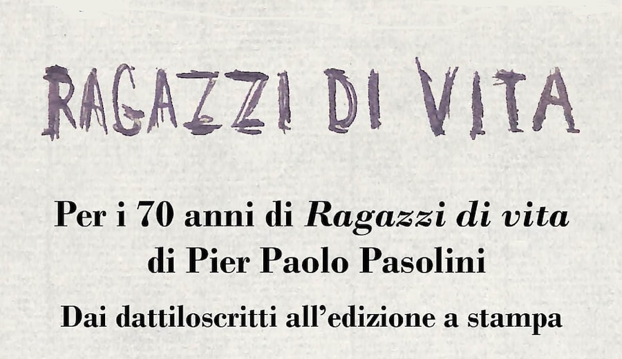 Per i 70 anni di Ragazzi di vita di Pier Paolo Pasolini