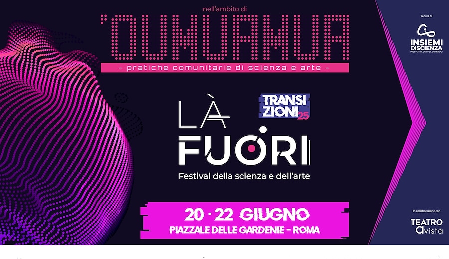 Là fuori - Festival della scienza e dell'arte