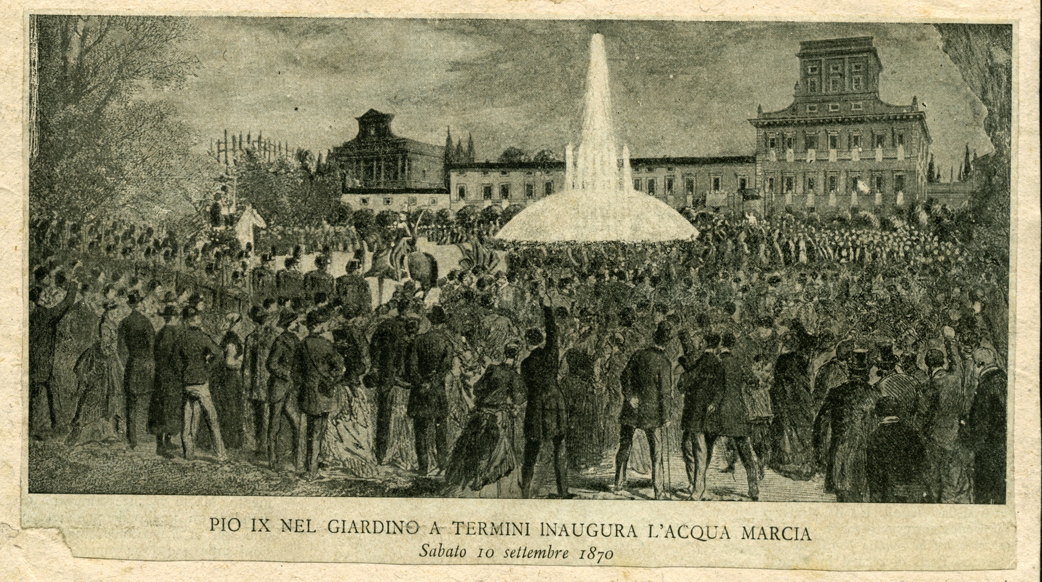 Incisione raffigurante Pio IX nel giardino a Termini che inaugura l’Acqua Marcia il 10 settembre 1870