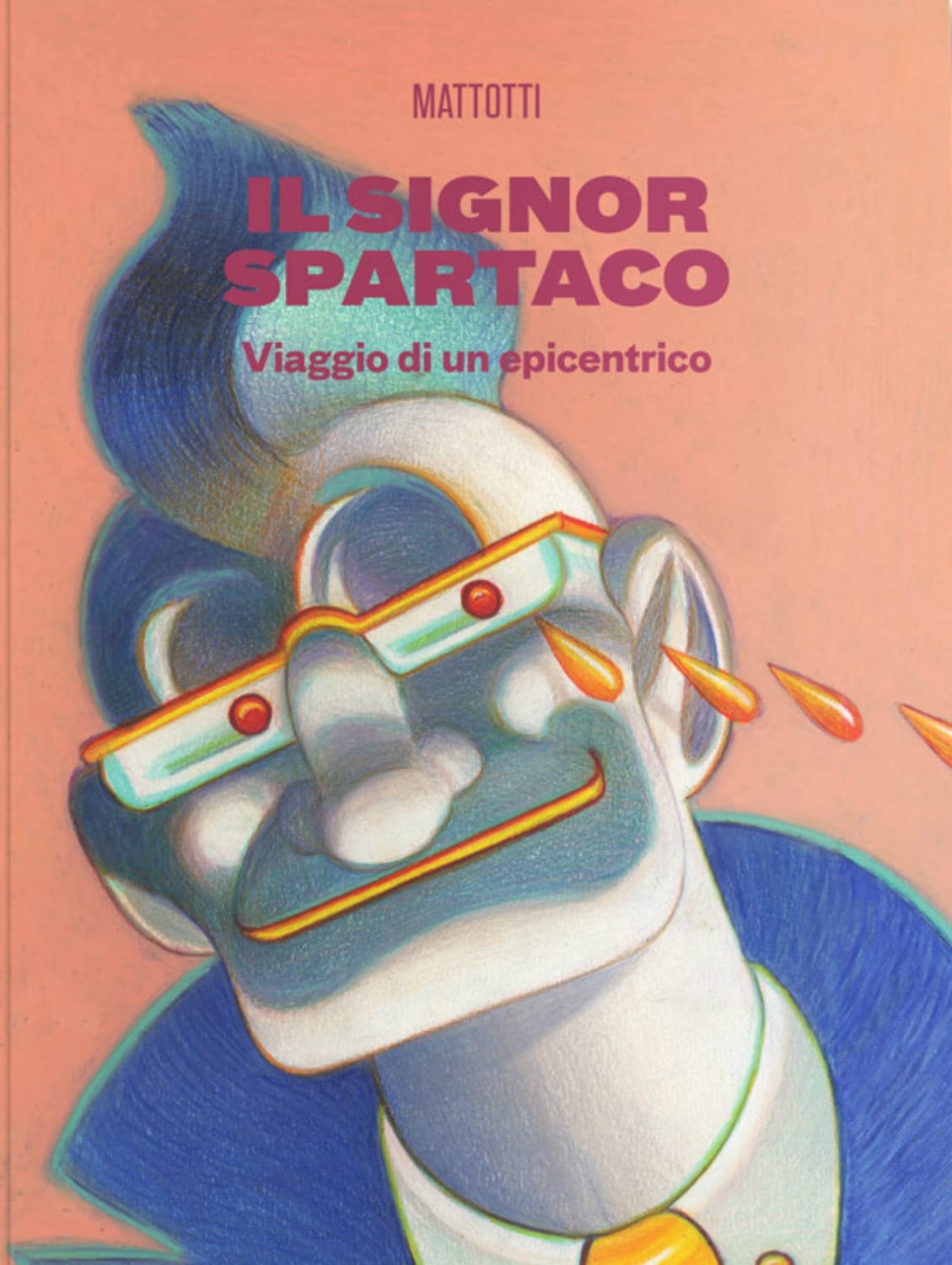"Il signor Spartaco. Viaggio di un epicentrico" di Lorenzo Mattotti (Logos Edizioni)