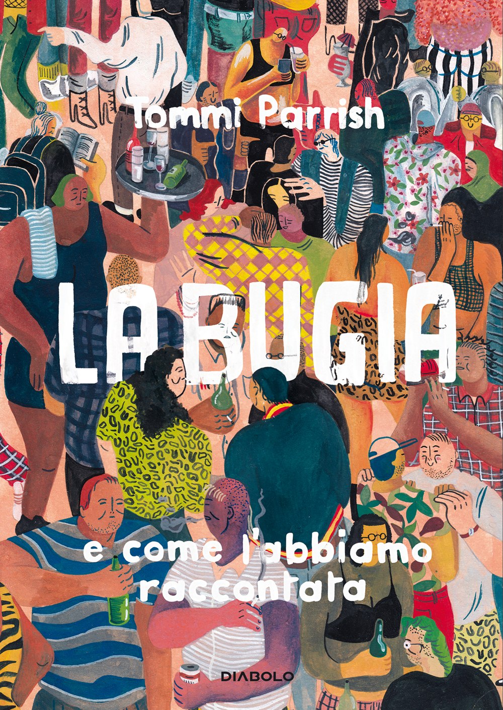 "La bugia e come l'abbiamo raccontata" di Tommi Parrish (Diabolo Edizioni)