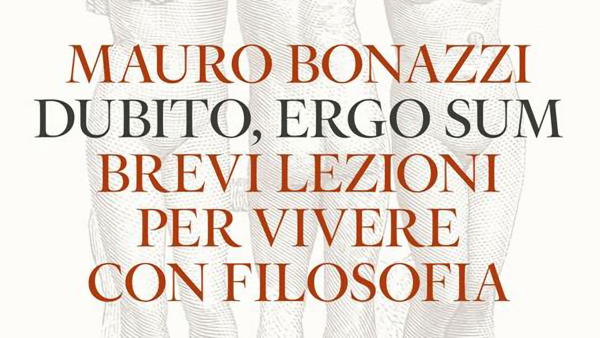 Dubito Ergo Sum Chi Lo Disse Mauro Bonazzi. Dubito, ergo sum | Filosofia | Rai Cultura